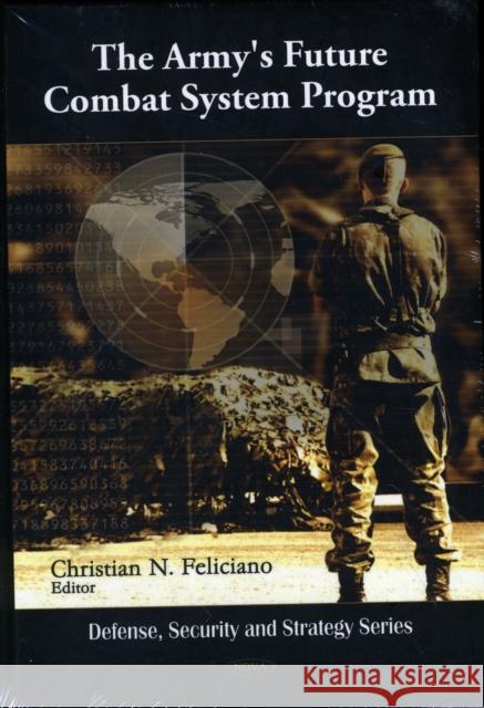 Army's Future Combat System Program Christian N Feliciano 9781607412625 Nova Science Publishers Inc - książka