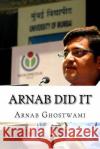 Arnab Did It Arnab Ghostwami 9781976594670 Createspace Independent Publishing Platform