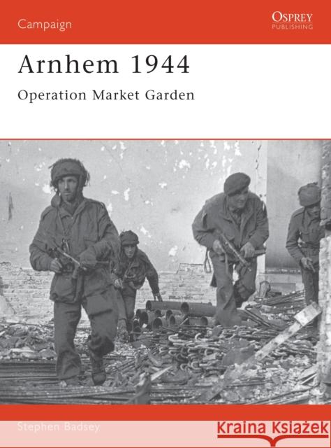 Arnhem 1944: Operation 'Market Garden' Badsey, Stephen 9781855323025  - książka