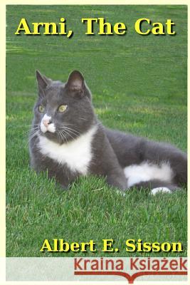 Arni, The Cat Sisson, Albert E. 9781514200018 Createspace Independent Publishing Platform - książka