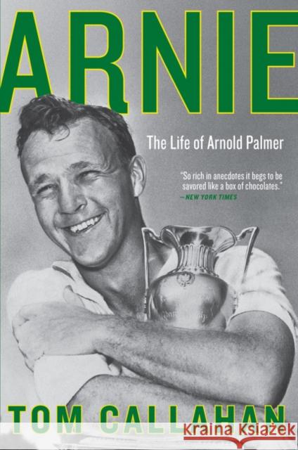 Arnie: The Life of Arnold Palmer Tom Callahan 9780062439741 Harper Paperbacks - książka