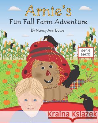 Arnie's Fun Fall Farm Adventure Nancy Ann Bowe 9781728807010 Independently Published - książka