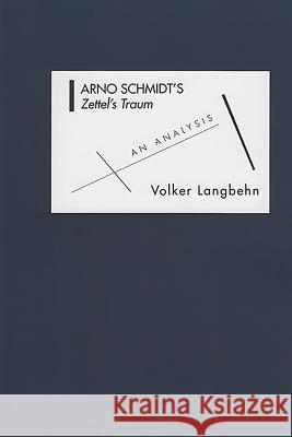 Arno Schmidt's Zettel's Traum: An Analysis Volker Max Langbehn 9781571139887 Camden House - książka