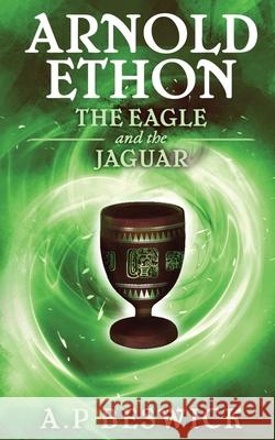 Arnold Ethon The Eagle And The Jaguar A. P. Beswick 9780955903953 Clementine Publishing - książka