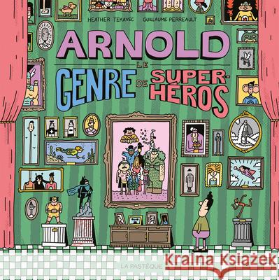 Arnold: Le Genre de Super-H?ros Heather Tekavec Guillaume Perreault 9782897771003 La Pasteque - książka