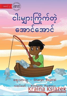 Arnold Loved To Fish - ငါးမျှားကြိုက်တဲ့ အ Bajerai, Sharyn 9781922793454 Library for All - książka