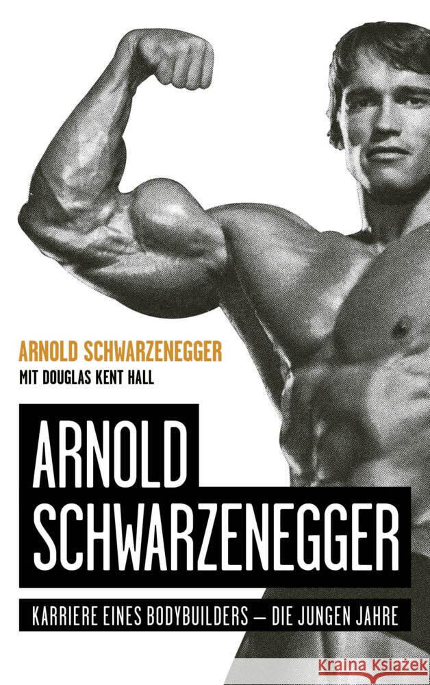 Arnold Schwarzenegger Schwarzenegger, Arnold, Hall, Douglas Kent 9783959725019 FinanzBuch Verlag - książka