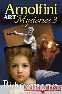 Arnolfini Art Mysteries 3 Rich Disilvio Rich Disilvio 9781950052158 DV Books - książka