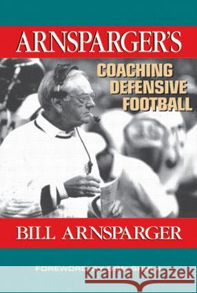 Arnsparger's Coaching Defensive Football Bill Arnsparger 9781574441628 CRC Press - książka