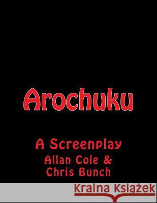 Arochuku: A Screenplay Allan Cole Chris Bunch 9781494413194 Createspace - książka