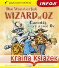 Čaroděj ze země Oz - The Wonderful Wizard of Oz (A1 - A2) Lyman Frank Baum 9788076970243 Infoa - książka