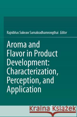 Aroma and Flavor in Product Development: Characterization, Perception, and Application  9783031626142 Springer Nature Switzerland - książka