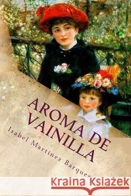 Aroma de vainilla Martínez Barquero, Isabel 9781494898403 Createspace - książka