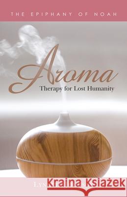 Aroma: Therapy for Lost Humanity Lynette Johnson 9781664228917 WestBow Press - książka