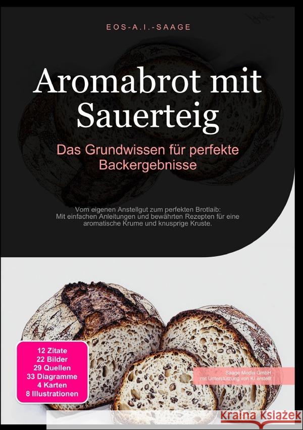 Aromabrot mit Sauerteig: Das Grundwissen für perfekte Backergebnisse A. I. Saage, D. Eos 9783819773266 epubli - książka