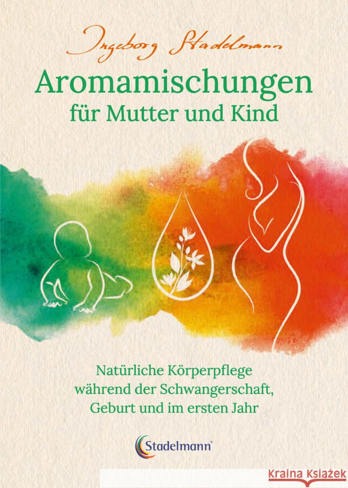 Aromamischungen für Mutter und Kind Stadelmann, Ingeborg 9783943793932 Stadelmann - książka