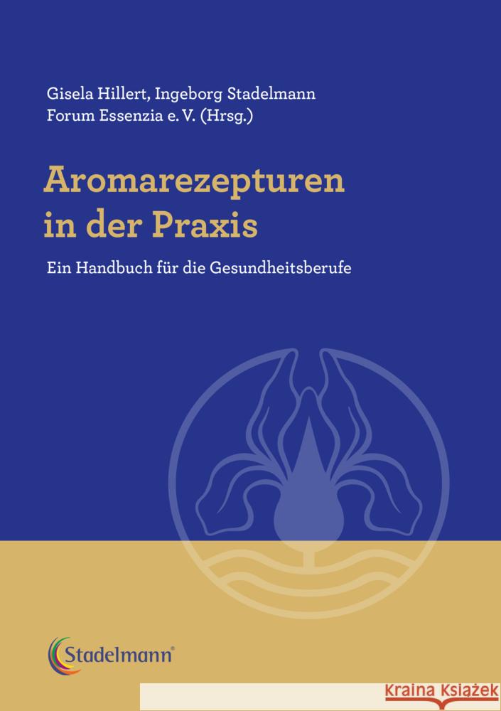 Aromarezepturen in der Praxis Hillert, Gisela, Stadelmann, Ingeborg 9783969140321 Stadelmann - książka