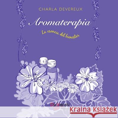 Aromaterapia - La esencia del bienestar Charla Devereux 9781646997237 de Vecchi Ediciones - książka