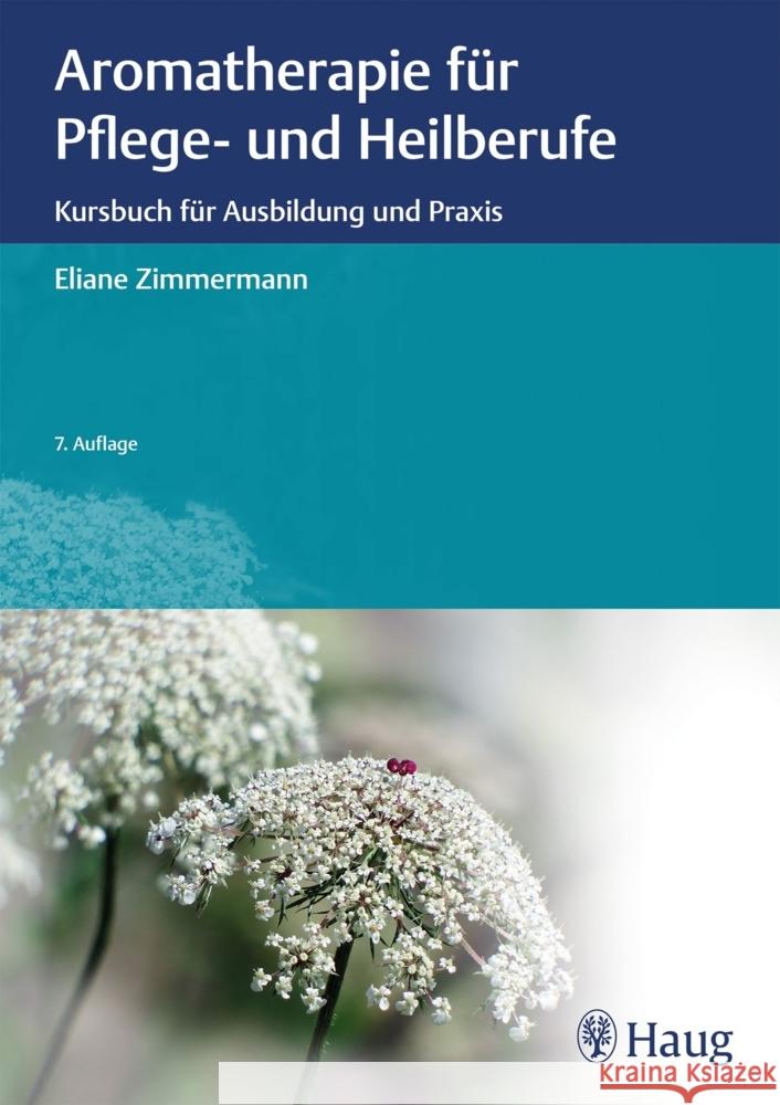 Aromatherapie für Pflege- und Heilberufe Zimmermann, Eliane 9783132443273 Haug - książka