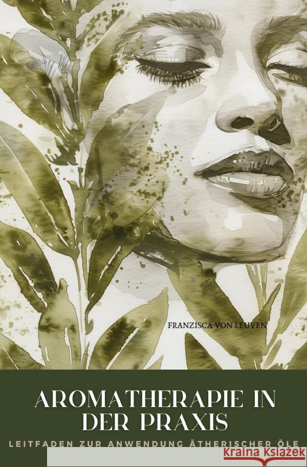 Aromatherapie in der Praxis von Leuven, Franzisca 9783759855978 epubli - książka