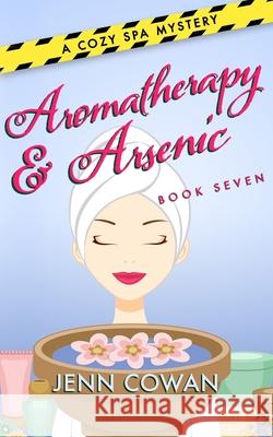 Aromatherapy & Arsenic Jenn Cowan 9781676868552 Independently Published - książka