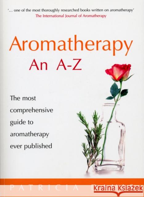 Aromatherapy An A-Z: The most comprehensive guide to aromatherapy ever published Patricia Davis 9780091906610 Ebury Publishing - książka