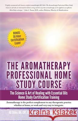 Aromatherapy Home Study Course & Exam Kg Stiles 9781393396765 Health Mastery Press - książka