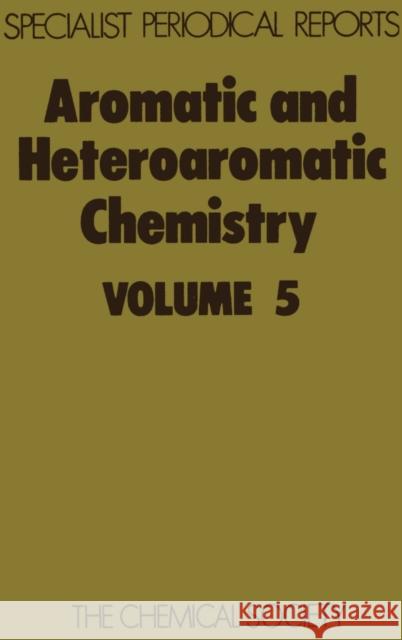 Aromatic and Heteroaromatic Chemistry: Volume 5  9780851867939 Royal Society of Chemistry - książka