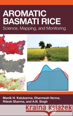 Aromatic Basmati Rice: Science, Mapping, and Monitoring A.N. Singh 9781032659374 CRC Press - książka