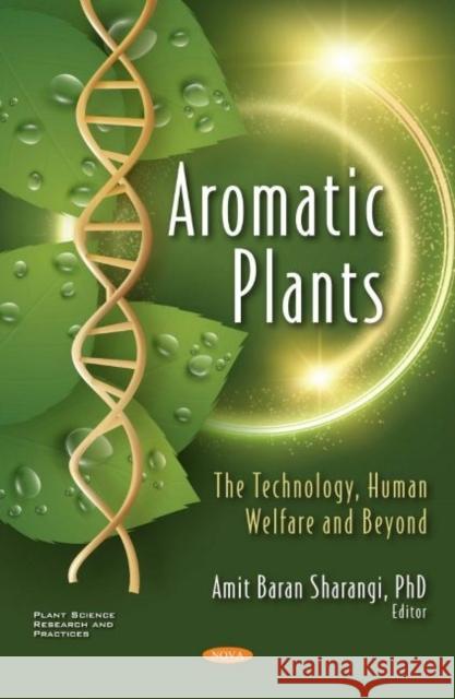 Aromatic Plants: The Technology, Human Welfare and Beyond Amit Baran Sharangi   9781536193220 Nova Science Publishers Inc - książka