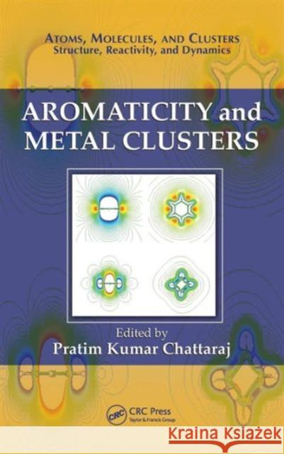 Aromaticity and Metal Clusters Pratim Kumar Chattaraj   9781439813348 Taylor & Francis - książka