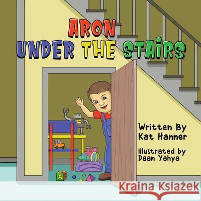 Aron Under the Stairs Daan Yahya Kat Hanner 9781099137204 Independently Published - książka