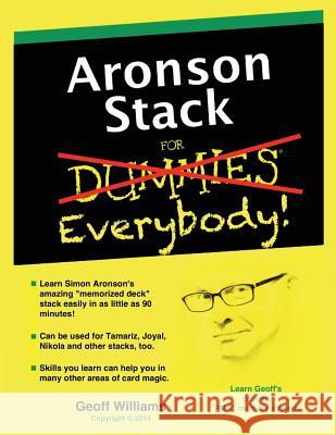 Aronson Stack for Everybody: A Magician's Guide to Memorizing the Aronson Stack Geoff Williams 9781500800062 Createspace - książka