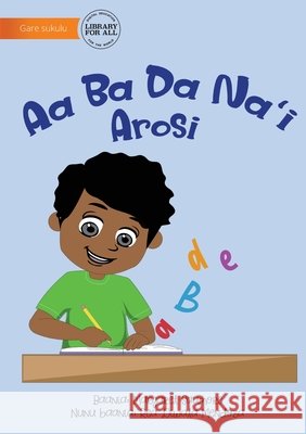 Arosi Alphabet - Aa Ba Da Na'i Arosi Margaret Saumore Rea Diwata Mendoza 9781922750976 Library for All - książka