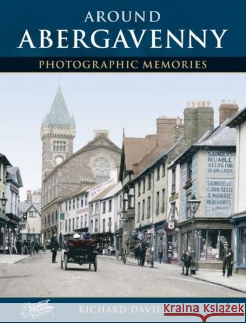 Around Abergavenny: Photographic Memories Richard Davies 9781859378441 FRITH BOOK COMPANY LTD. - książka