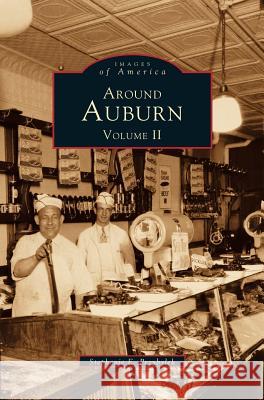 Around Auburn: Volume II Stephanie E Przybylek 9781531641450 Arcadia Publishing Library Editions - książka