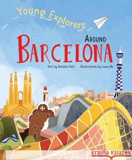 Around Barcelona: Young Explorers  9788854420946 White Star Kids - książka
