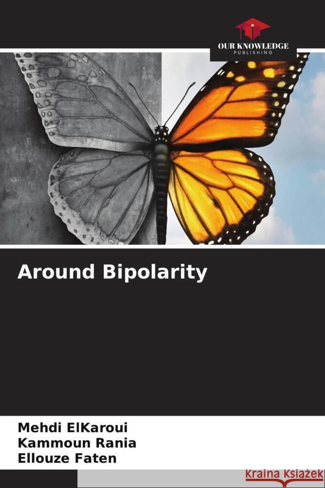 Around Bipolarity ElKaroui, Mehdi, Rania, Kammoun, Faten, Ellouze 9786204948911 Our Knowledge Publishing - książka
