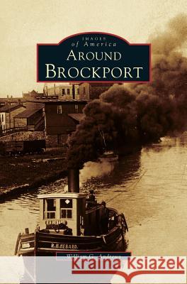 Around Brockport William G Andrews 9781531606244 Arcadia Publishing Library Editions - książka