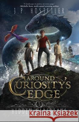 Around Curiosity's Edge: Hidden Meridians J. P. Hostetler 9781684336951 Black Rose Writing - książka
