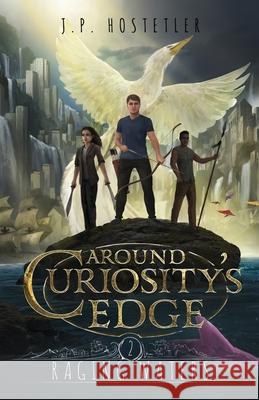 Around Curiosity's Edge: Raging Waters J. P. Hostetler 9781685130251 Black Rose Writing - książka