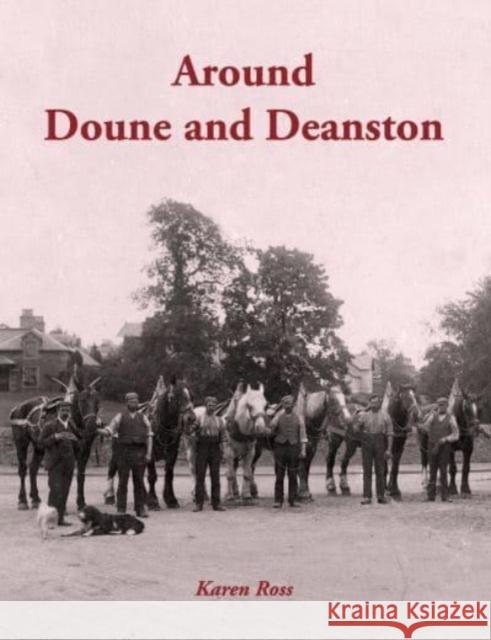 Around Doune and Deanston Karen Ross 9781840338645 Stenlake Publishing - książka