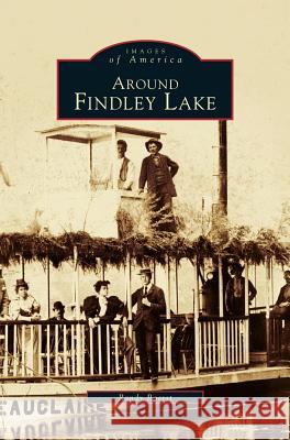 Around Findley Lake Randy R. Boerst 9781531607661 Arcadia Library Editions - książka