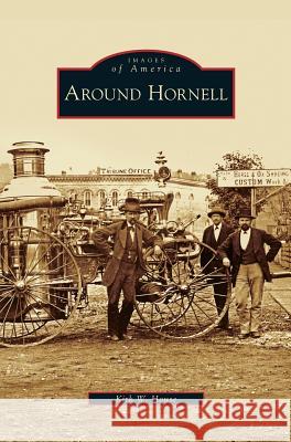 Around Hornell Kirk W House 9781531642440 Arcadia Publishing Library Editions - książka