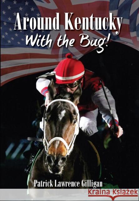 Around Kentucky With The Bug Patrick, Gilligan Lawrence 9781732889200 Random Horse Publications LLC - książka
