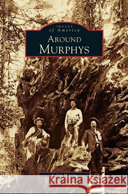 Around Murphys Judith Marvin 9781531616151 Arcadia Publishing Library Editions - książka
