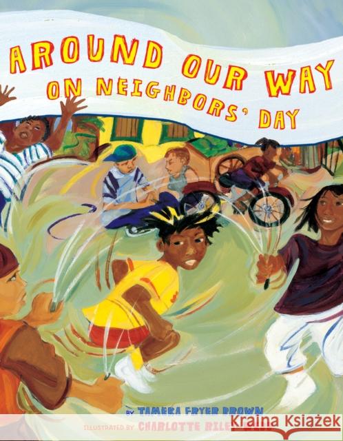 Around Our Way on Neighbors' Day Tameka Fryer Brown, Charlotte Riley-Webb 9780810989719 Abrams - książka