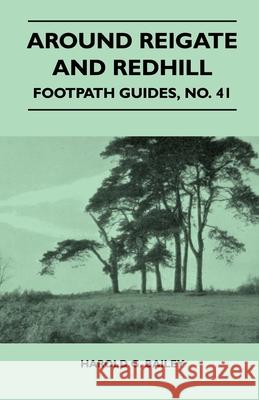 Around Reigate and Redhill - Footpath Guide Bailey, Harold G. 9781446542873 Cartwright Press - książka