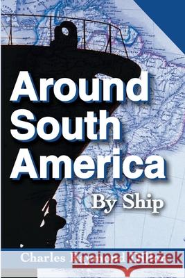 Around South America: By Ship Dillon, Charles R. 9780595208494 Writers Club Press - książka