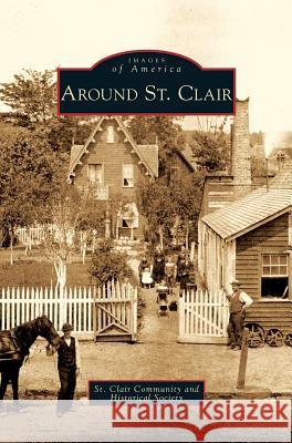 Around St. Clair St Clair Community and Historical Societ 9781531643119 Arcadia Publishing Library Editions - książka